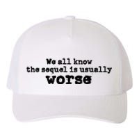 We All Know The Sequel Is Usually Worse Obama Yupoong Adult 5-Panel Trucker Hat