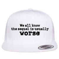 We All Know The Sequel Is Usually Worse Obama Flat Bill Trucker Hat