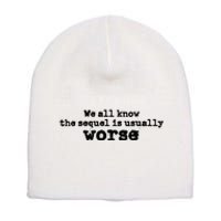 We All Know The Sequel Is Usually Worse Obama Short Acrylic Beanie