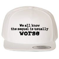 We All Know The Sequel Is Usually Worse Obama Wool Snapback Cap