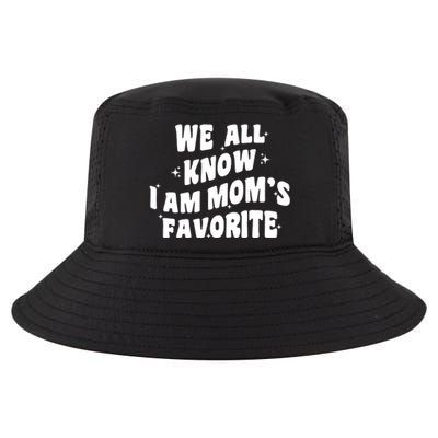 We All Know I'm Mom's Favorite Funny Favorite Groovy Cool Gift Cool Comfort Performance Bucket Hat