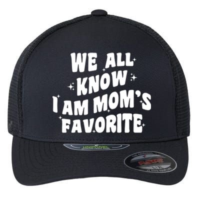 We All Know I'm Mom's Favorite Funny Favorite Groovy Cool Gift Flexfit Unipanel Trucker Cap