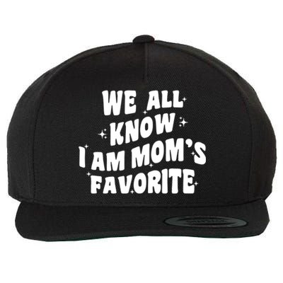 We All Know I'm Mom's Favorite Funny Favorite Groovy Cool Gift Wool Snapback Cap