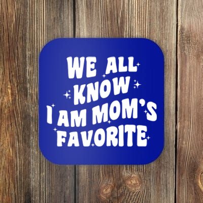 We All Know I'm Mom's Favorite Funny Favorite Groovy Cool Gift Coaster