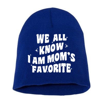 We All Know I'm Mom's Favorite Funny Favorite Groovy Cool Gift Short Acrylic Beanie