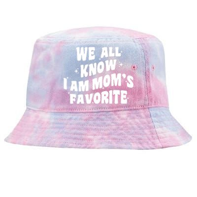 We All Know I'm Mom's Favorite Funny Favorite Groovy Cool Gift Tie-Dyed Bucket Hat