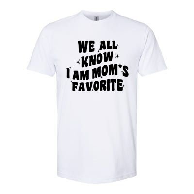 We All Know I'm Mom's Favorite Funny Favorite Groovy Cool Gift Softstyle® CVC T-Shirt