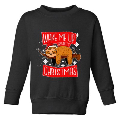 Wake Me Up When It's Christmas Funny Sloth Toddler Sweatshirt