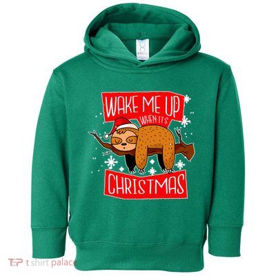 Wake Me Up When It's Christmas Funny Sloth Toddler Hoodie