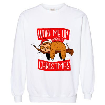 Wake Me Up When It's Christmas Funny Sloth Garment-Dyed Sweatshirt
