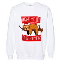 Wake Me Up When It's Christmas Funny Sloth Garment-Dyed Sweatshirt