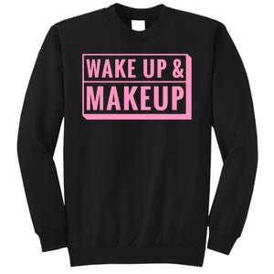 Wake Up And Makeup Sweatshirt