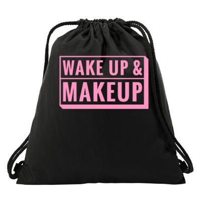 Wake Up And Makeup Drawstring Bag