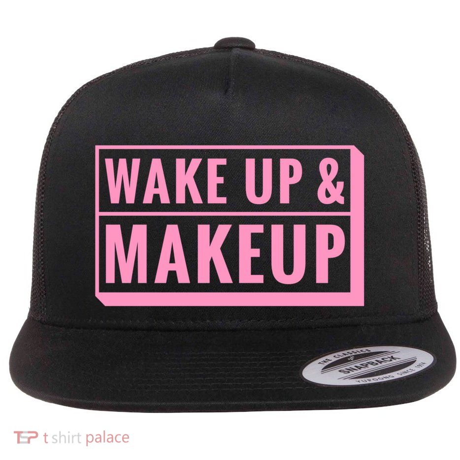 Wake Up And Makeup Flatbill Hat