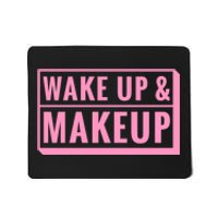 Wake Up And Makeup Mousepad