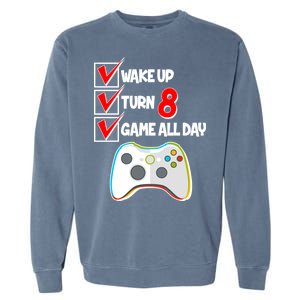 Wake Up Turn Eight Game All Day 8th Birthday Garment-Dyed Sweatshirt