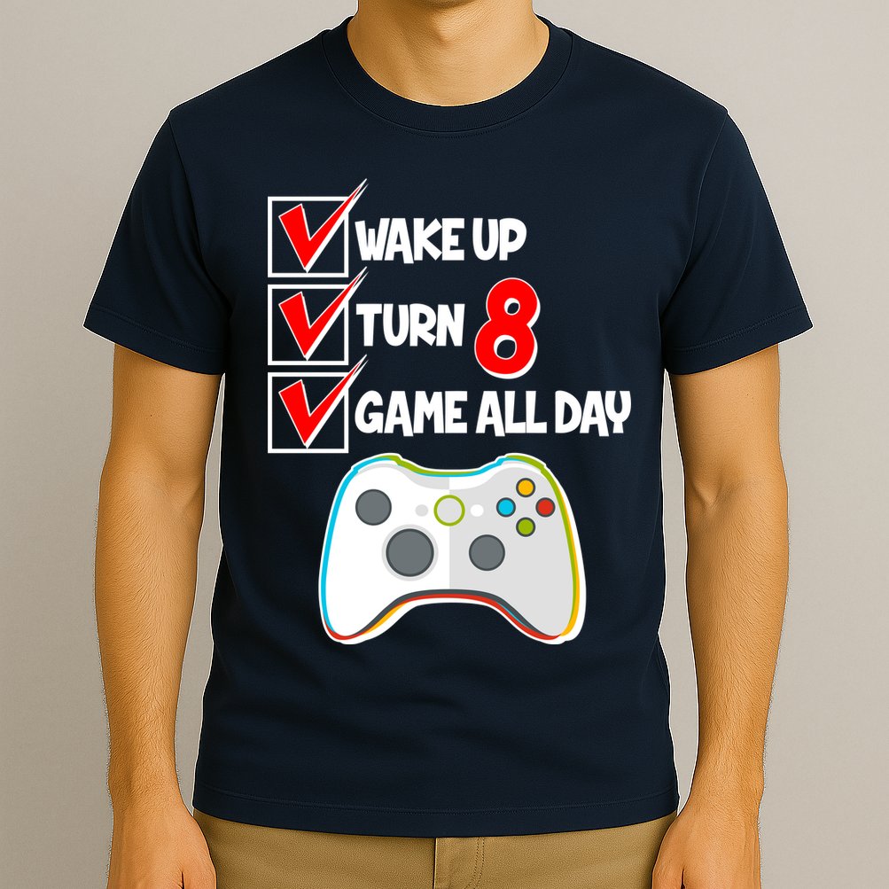 Wake Up Turn Eight Game All Day 8th Birthday T-Shirt