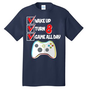 Wake Up Turn Eight Game All Day 8th Birthday Tall T-Shirt