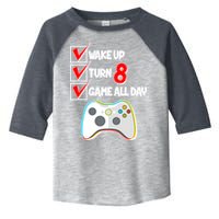 Wake Up Turn Eight Game All Day 8th Birthday Toddler Fine Jersey T-Shirt