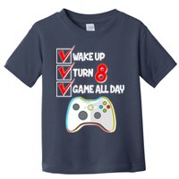 Wake Up Turn Eight Game All Day 8th Birthday Toddler T-Shirt