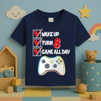 Wake Up Turn Eight Game All Day 8th Birthday Toddler T-Shirt