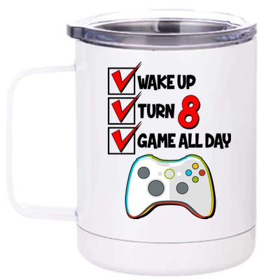 Wake Up Turn Eight Game All Day 8th Birthday 12 oz Stainless Steel Tumbler Cup