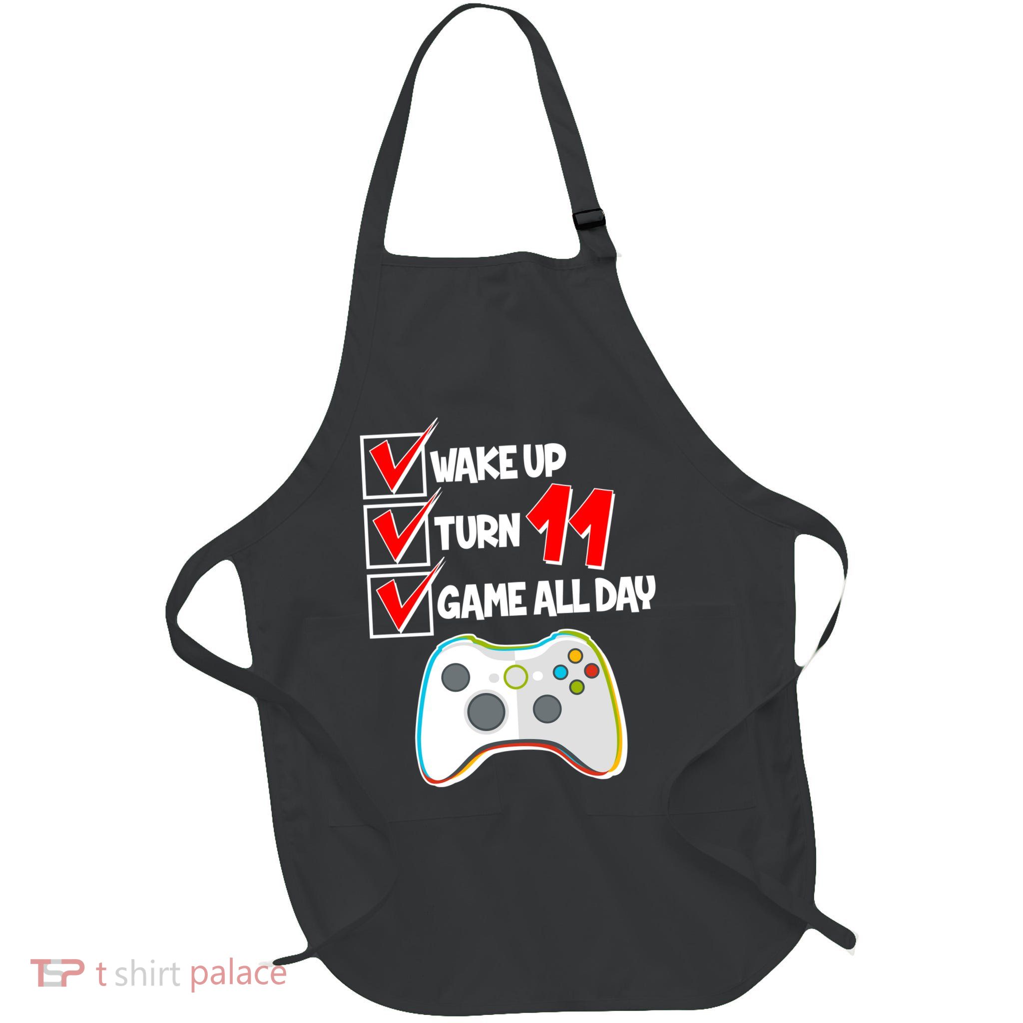 Wake Up Turn Eleven Game All Day 11th Birthday Apron