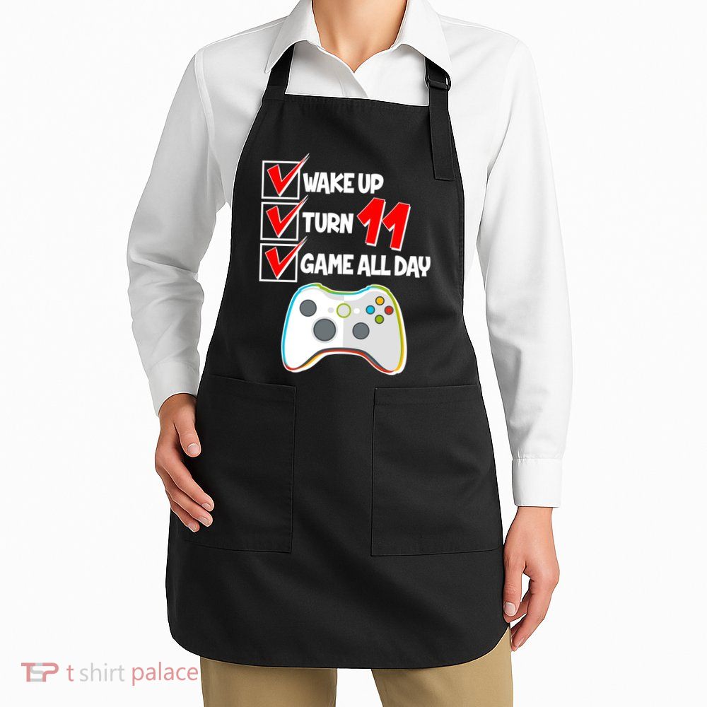 Wake Up Turn Eleven Game All Day 11th Birthday Apron