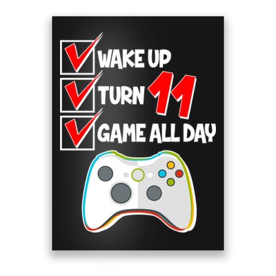 Wake Up Turn Eleven Game All Day 11th Birthday Poster