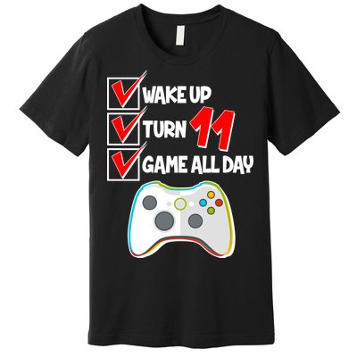 Wake Up Turn Eleven Game All Day 11th Birthday Premium T-Shirt