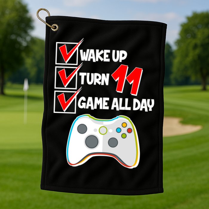Wake Up Turn Eleven Game All Day 11th Birthday Golf Towel