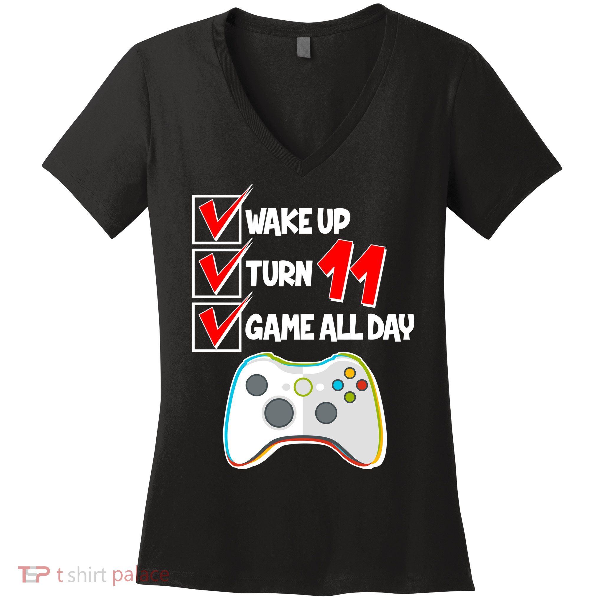 Wake Up Turn Eleven Game All Day 11th Birthday Women's V-Neck T-Shirt