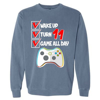 Wake Up Turn Eleven Game All Day 11th Birthday Garment-Dyed Sweatshirt