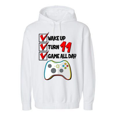 Wake Up Turn Eleven Game All Day 11th Birthday Garment-Dyed Fleece Hoodie