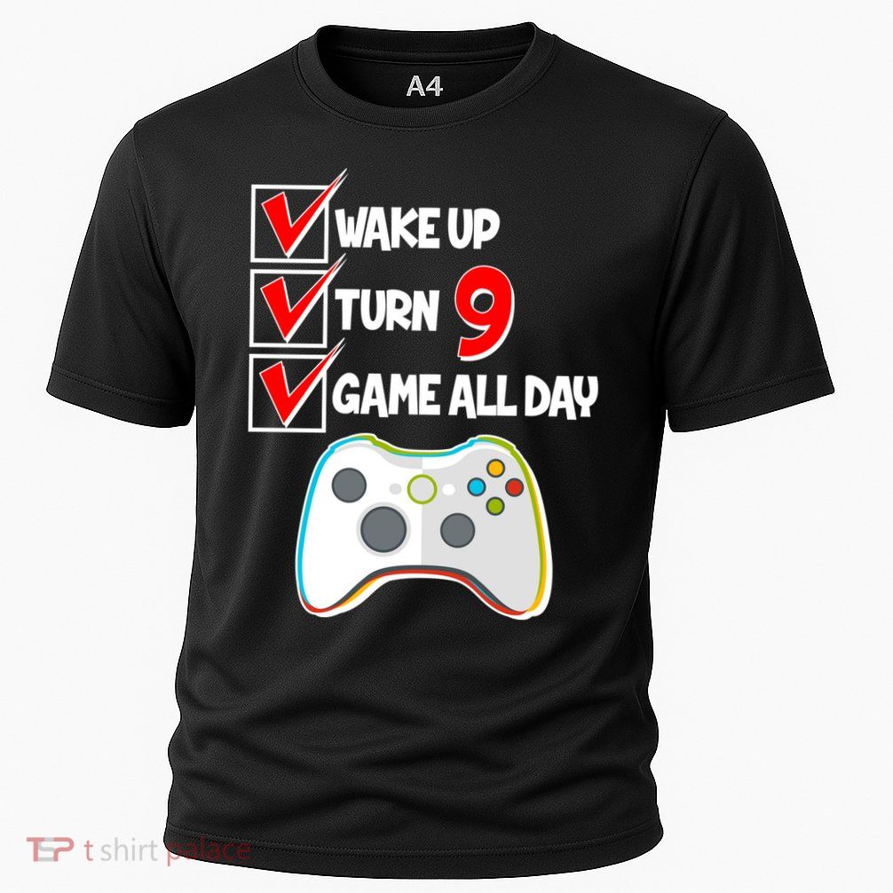 Wake Up Turn Nine Game All Day 9th Birthday Performance Shirt