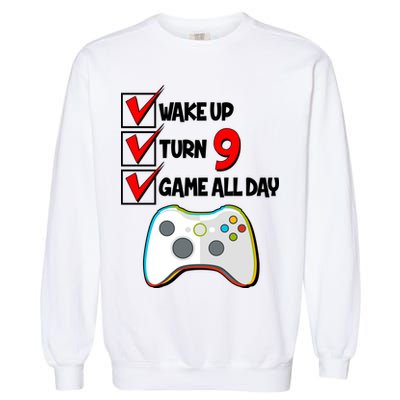Wake Up Turn Nine Game All Day 9th Birthday Garment-Dyed Sweatshirt