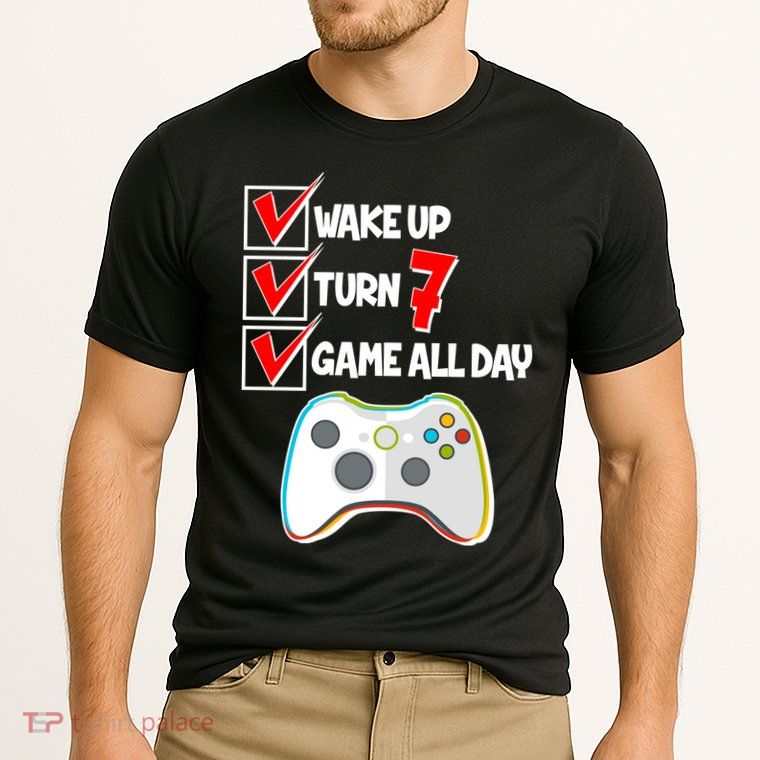 Wake Up Turn Seven Game All Day 7th Birthday Performance Shirt