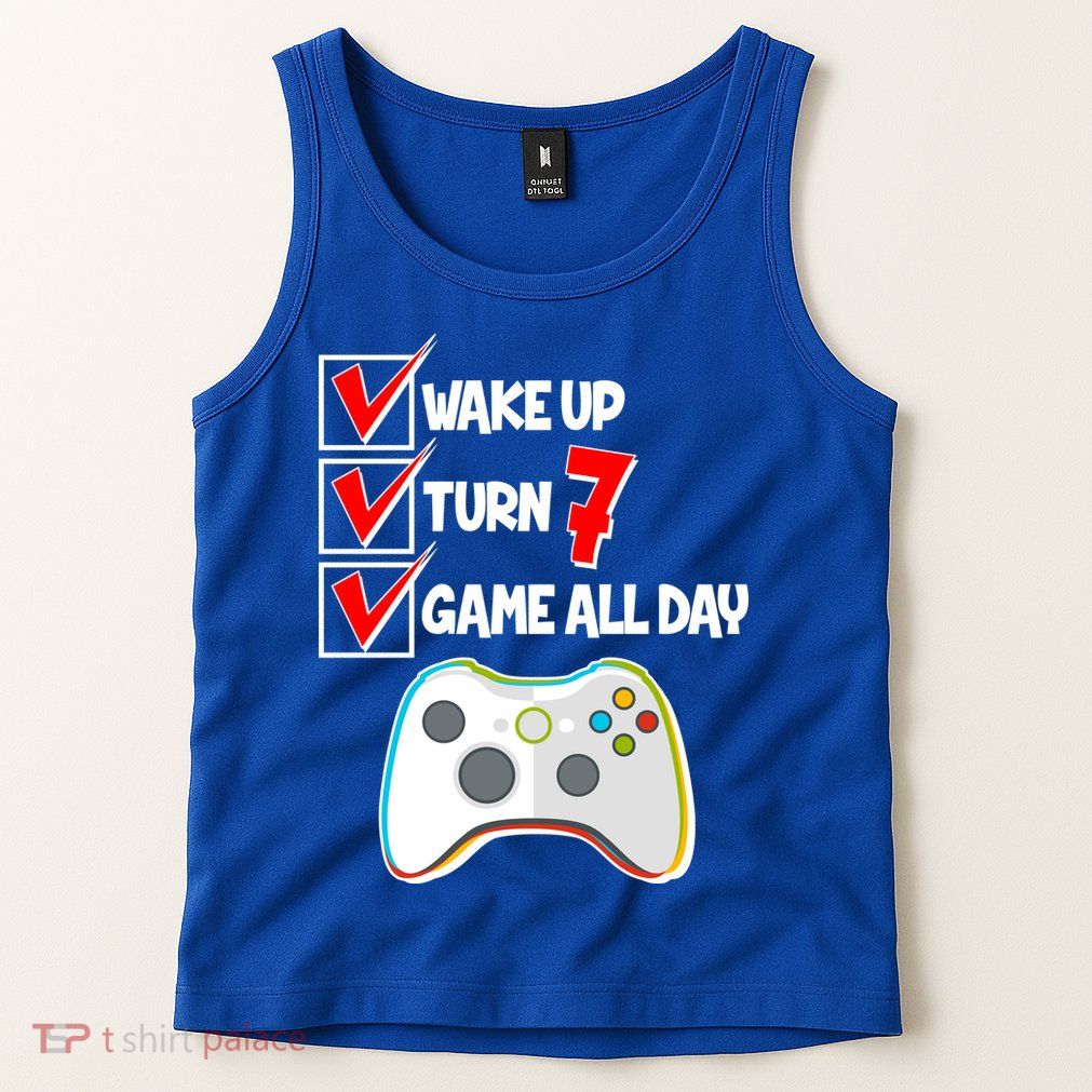 Wake Up Turn Seven Game All Day 7th Birthday Tank Top