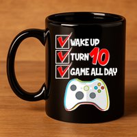 Wake Up Turn Ten Game All Day 10th Birthday 11oz C Handle Ceramic Mug