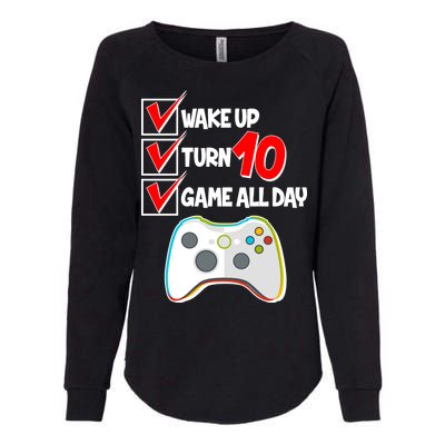 Wake Up Turn Ten Game All Day 10th Birthday Womens California Wash Sweatshirt