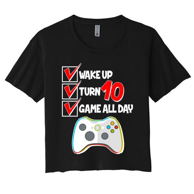 Wake Up Turn Ten Game All Day 10th Birthday Crop Top