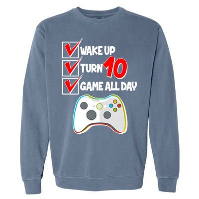 Wake Up Turn Ten Game All Day 10th Birthday Garment-Dyed Sweatshirt