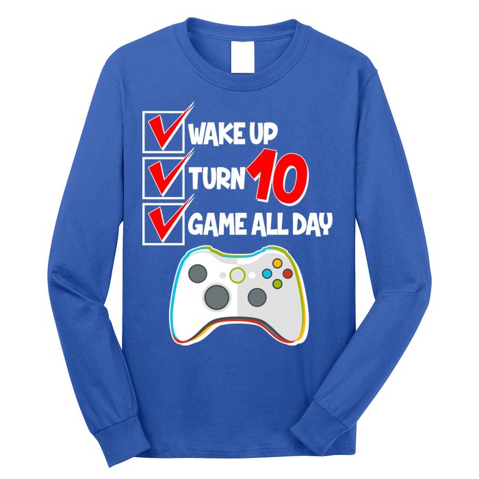 Wake Up Turn Ten Game All Day 10th Birthday Long Sleeve Shirt