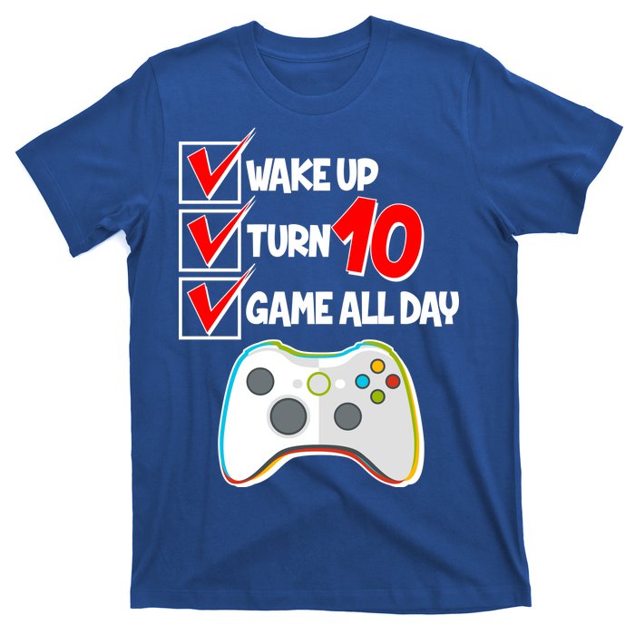 Wake Up Turn Ten Game All Day 10th Birthday T-Shirt