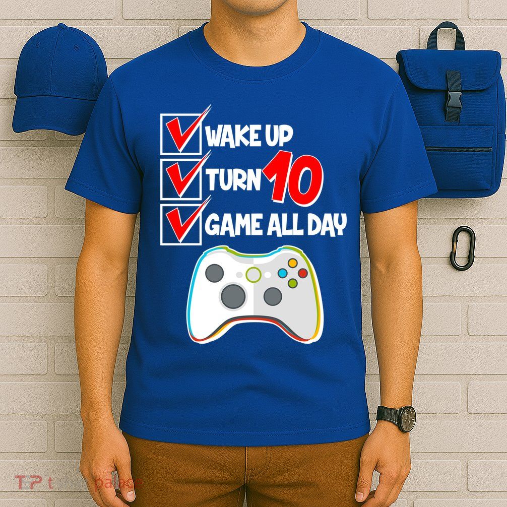 Wake Up Turn Ten Game All Day 10th Birthday T-Shirt