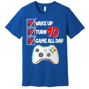 Wake Up Turn Ten Game All Day 10th Birthday Premium T-Shirt