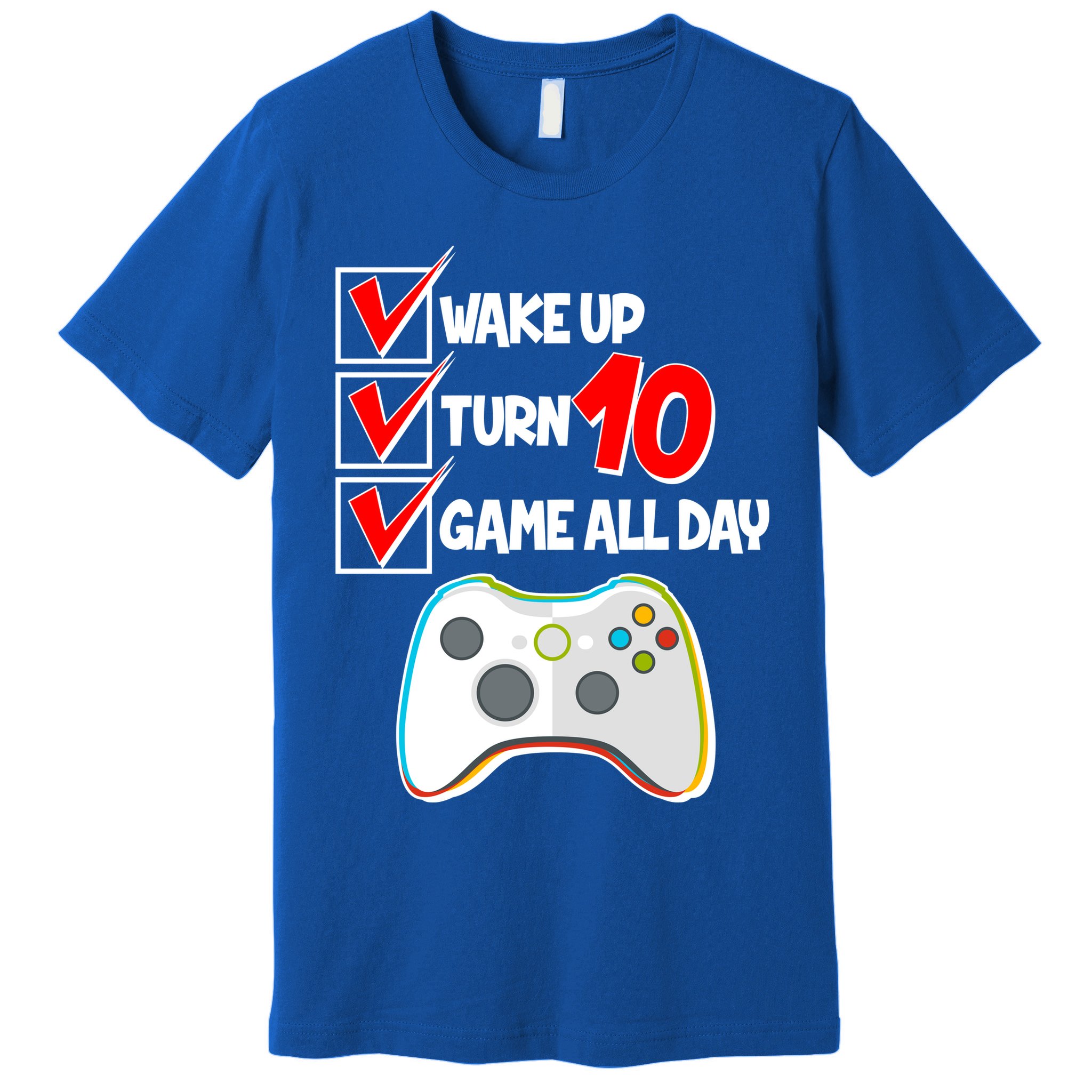 Wake Up Turn Ten Game All Day 10th Birthday Premium T-Shirt