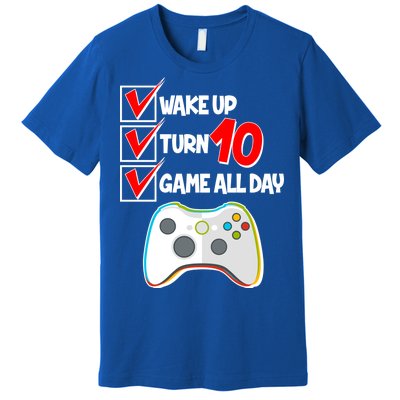 Wake Up Turn Ten Game All Day 10th Birthday Premium T-Shirt