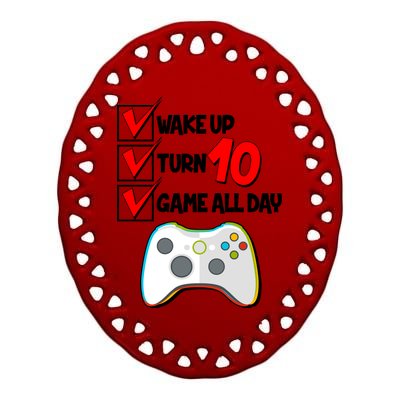 Wake Up Turn Ten Game All Day 10th Birthday Ceramic Oval Ornament