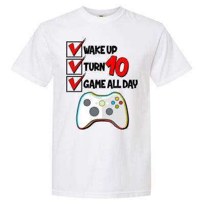 Wake Up Turn Ten Game All Day 10th Birthday Garment-Dyed Heavyweight T-Shirt